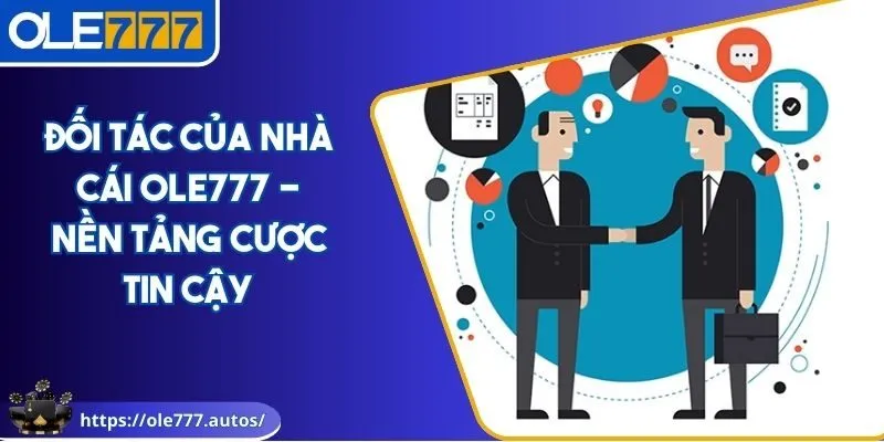 Đối tác của nhà cái OLE777