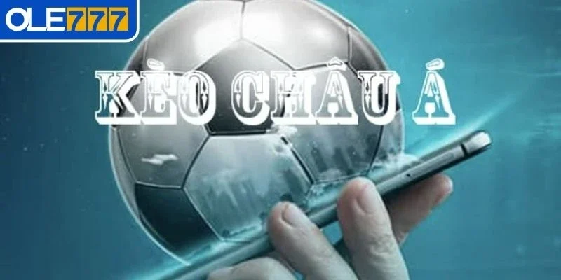 Khái niệm về kèo Châu Á nắm vững để chiến thắng