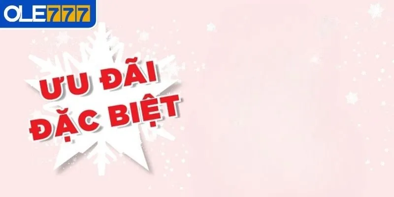 Khám phá thế giới độc quyền Ưu đãi thành viên VIP OLE777