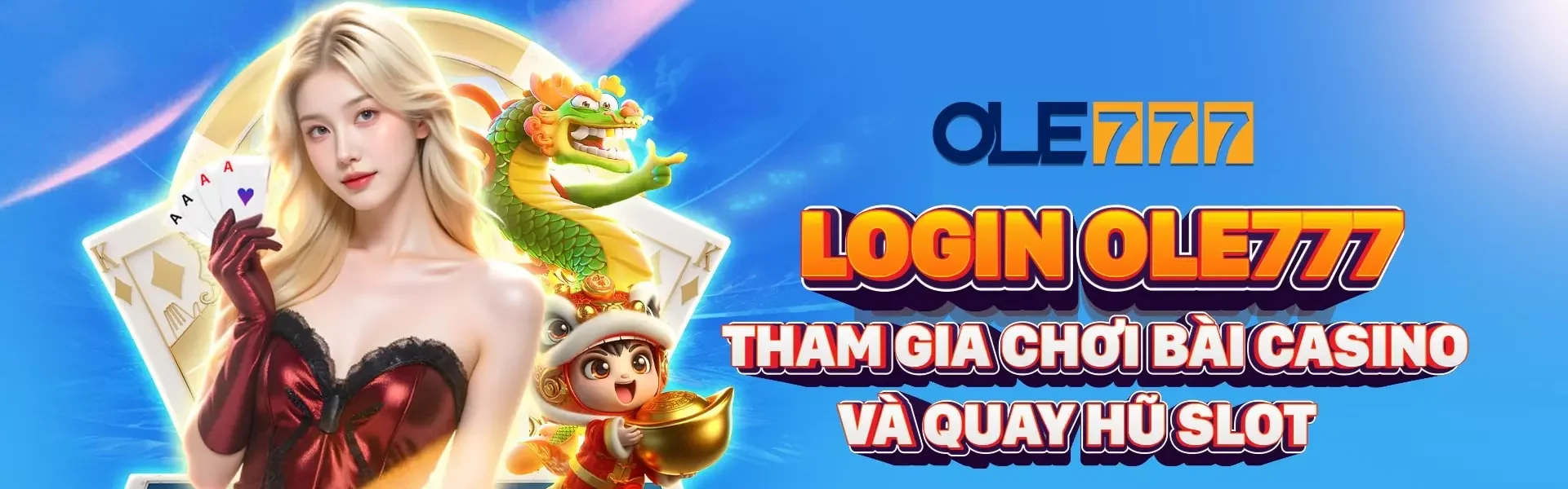 LOGIN OLE777 Tham gia chơi bài casino và quay hũ slot
