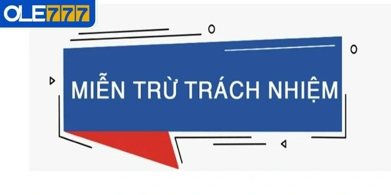 Tầm quan trọng của quy định miễn trừ trách nhiệm