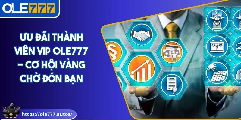 Ưu đãi thành viên VIP OLE777